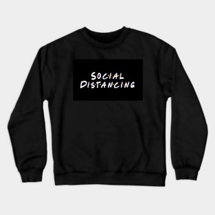 Social Distancing Friends Crewneck Sweatshirt